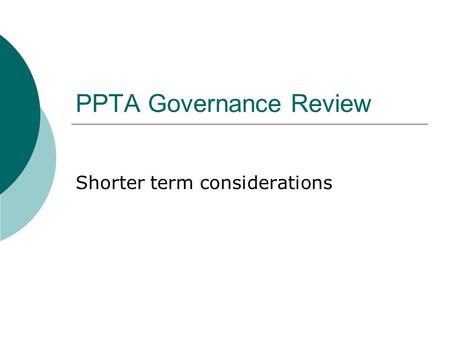 PPTA Governance Review Shorter term considerations.
