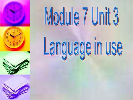Module 7 Unit 3 Language in use.
