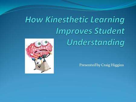 How Kinesthetic Learning Improves Student Understanding