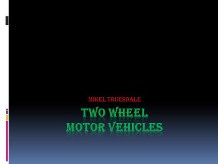 Two wheel motor vehicles