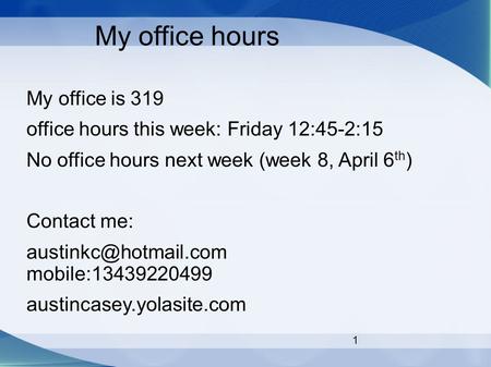 1 My office hours My office is 319 office hours this week: Friday 12:45-2:15 No office hours next week (week 8, April 6 th ) Contact me: