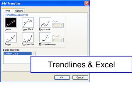 Trendlines & Excel. Same Log In Press: Control-Alt-Delete Username: physics Password: success.