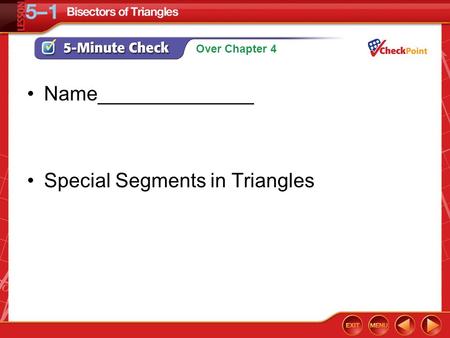 Over Chapter 4 Name______________ Special Segments in Triangles.