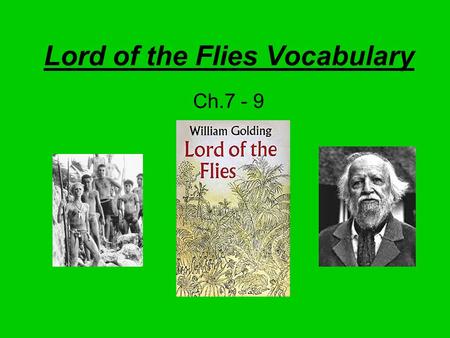 Lord of the Flies Vocabulary Ch.7 - 9. Covert Hidden or covered; a place that is hidden or secret.