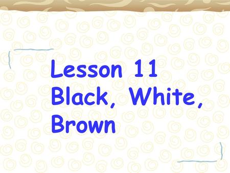 Lesson 11 Black, White, Brown. U u umbrella up, us, cut.