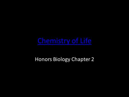 Chemistry of Life Honors Biology Chapter 2. Matter Anything that has mass and takes up space.