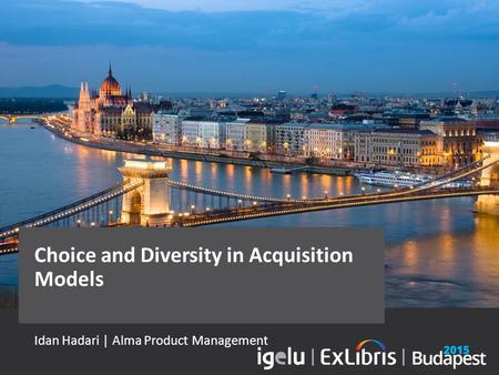 Idan Hadari | Alma Product Management Choice and Diversity in Acquisition Models.