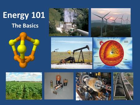 Energy 101 The Basics 3 Credits 45 hours 10 Years Later.