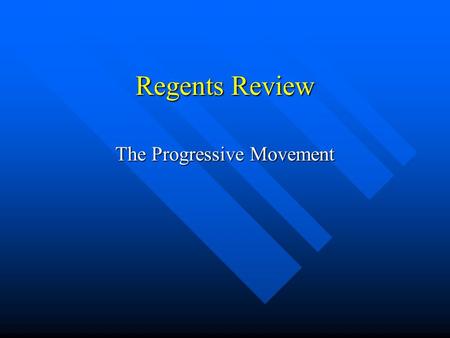 Regents Review The Progressive Movement. Agrarian Movement Problems for farmers- overproduction, high railroad costs, natural disasters and indebtedness.