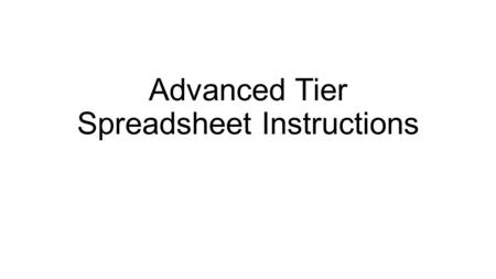 Advanced Tier Spreadsheet Instructions. MO SW-PBS Advanced Tiers Spreadsheet The spreadsheet provides a way to document student information It also provides.