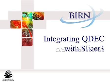 Integrating QDEC with Slicer3 Click to add subtitle.