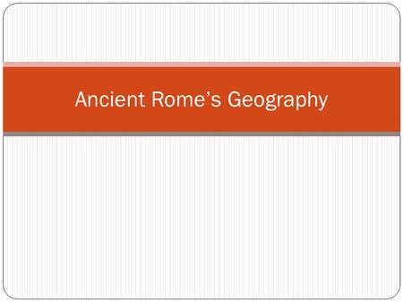 Ancient Rome’s Geography