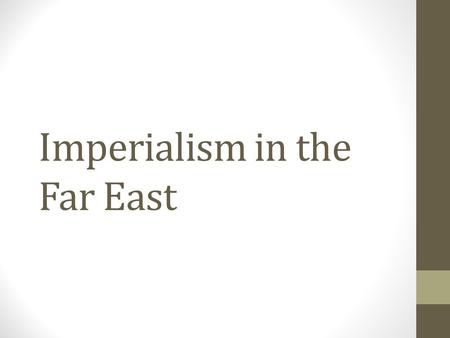 Imperialism in the Far East. Boxer Rebellion: Review 1898: European powers force the Chinese Emperor Guangxu to reform Chinese society 1900: Empress Cixi.