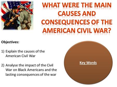 Us civil war causes and consequences