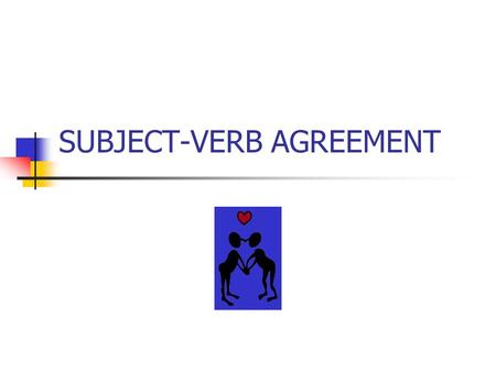 SUBJECT-VERB AGREEMENT