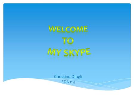 Christine Dingli EDN113. Introduction I would like to introduce you to the world of Skype. An online communication application that is friendly to use.