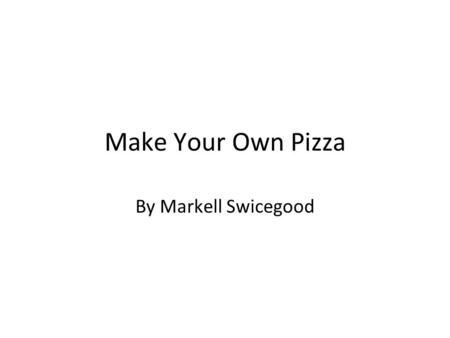 Make Your Own Pizza By Markell Swicegood. Prepare Toppings Chop any vegetables (onions, peppers, broccoli, mushrooms). Slice meat (pepperoni, sausage).