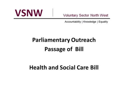 Parliamentary Outreach Passage of Bill Health and Social Care Bill.