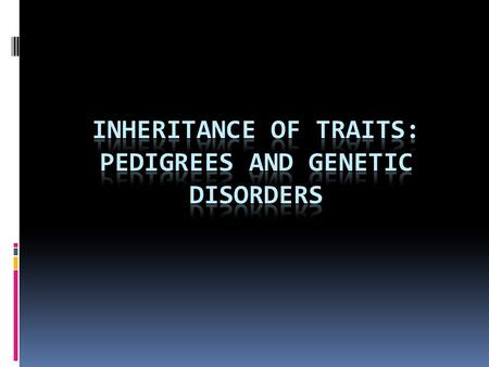 Pedigree definition  Pedigree: a family history that shows how a trait is inherited over several generations  Pedigrees are usually used when parents.
