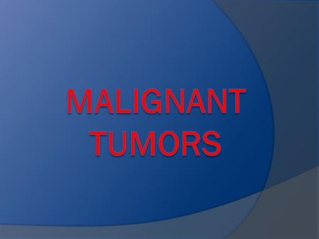 Malignant Tumors.
