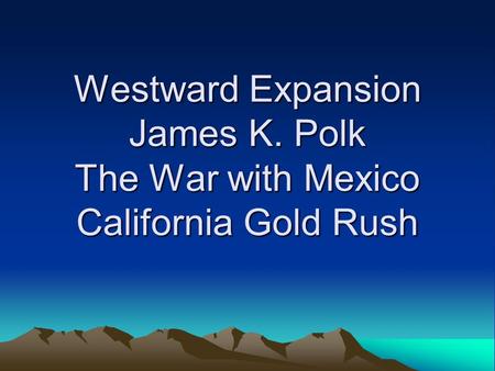 Westward Expansion James K