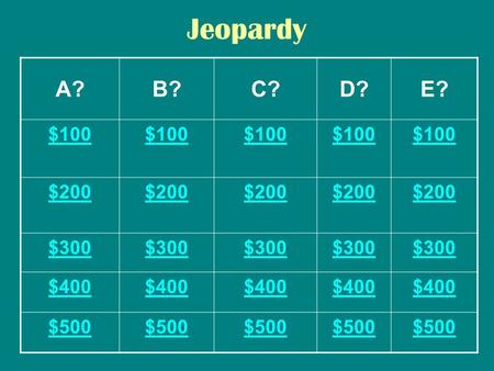 Jeopardy A?B?C?D?E? $100 $200 $300 $400 $500 ANSWER This is made up of both living and nonliving things.
