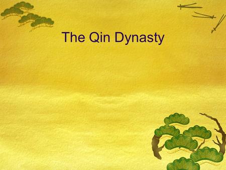 The Qin Dynasty.