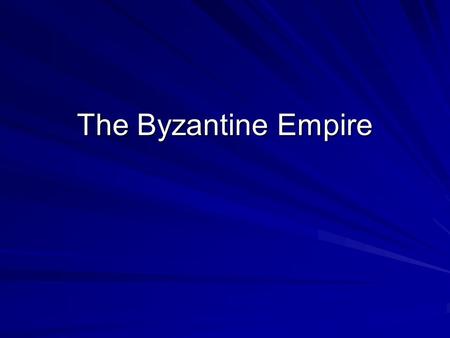 The Byzantine Empire.