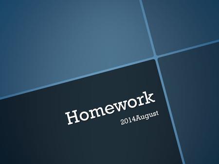 Homework 2014August 2014August. August 13  Reading: Rules/procedures  Math: NA  Science: NA  Social Studies: Jobs  Religion: NA  Language Arts: