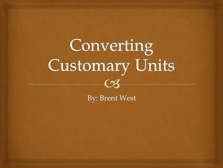 Converting Customary Units