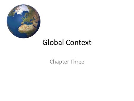 Global Context Chapter Three.