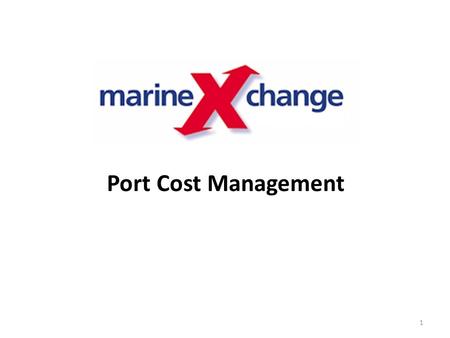 1 Port Cost Management. Port Cost Module - Key Benefits 2 Efficiency gains and improvements in data fidelity: – Direct single-source data entry via e-commerce.