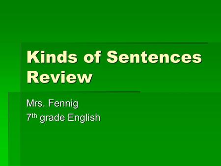 Kinds of Sentences Review