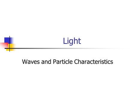 Light Waves and Particle Characteristics. Parts of a Wave = wavelength (lambda) =frequency(nu)