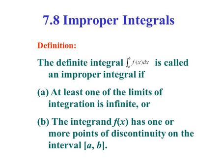 7.8 Improper Integrals Definition: