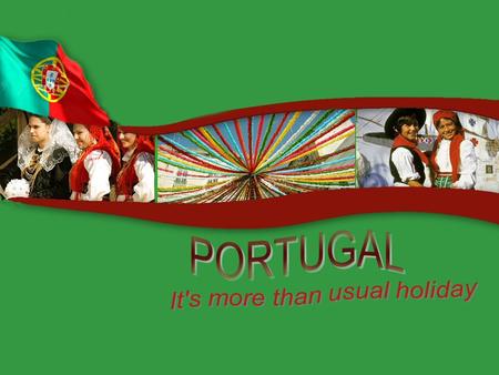 Portugal – the country of adventure, relax, escape from our civilization and also romance. Visitors can discover various parts of that country from rock.