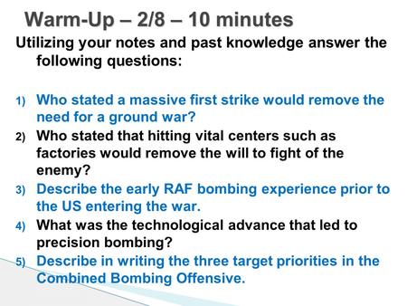 Utilizing your notes and past knowledge answer the following questions: 1) Who stated a massive first strike would remove the need for a ground war? 2)