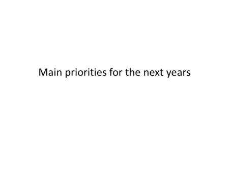 Main priorities for the next years. Where do we stand Muon system in good shape (in my opinion) – Sub-systems hardware quite robust (see later for main.