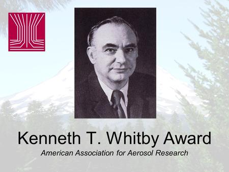 Kenneth T. Whitby Award American Association for Aerosol Research.
