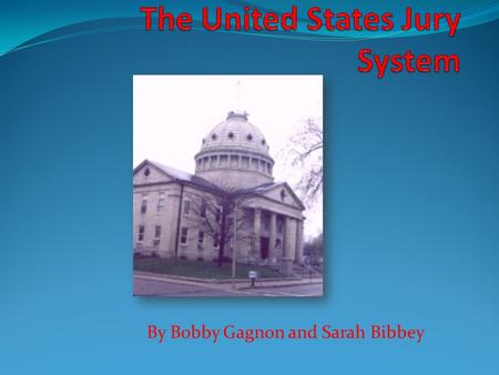 By Bobby Gagnon and Sarah Bibbey. How it works In a jury trial, the court consists of the judge, jury, and lawyers. The court is an official agency of.