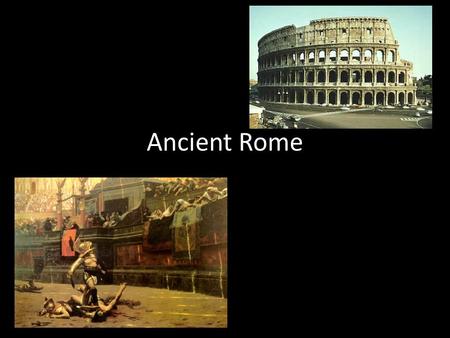 Ancient Rome. The Early Republic Around 600 BC, Rome began being ruled by kings. In 509, Rome established a republic. – Form of government in which.