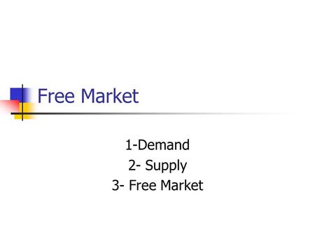 Free Market 1-Demand 2- Supply 3- Free Market. 1-Demand What is meant by the QUANTITY DEMANDED of ``American Copper`` in 2006( ie product X) Qd refers.