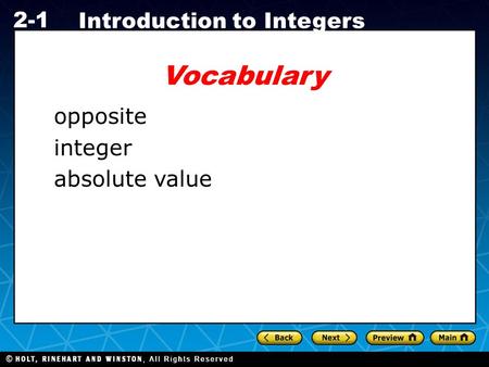 Holt CA Course 1 2-1 Introduction to Integers Vocabulary opposite integer absolute value.