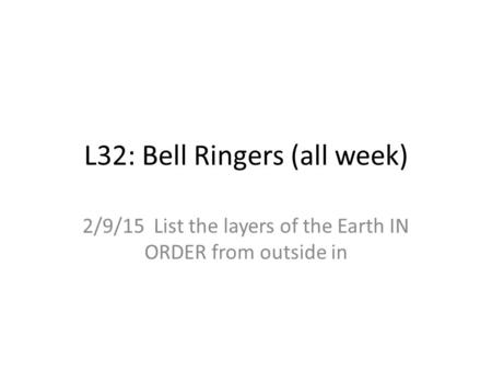 L32: Bell Ringers (all week)