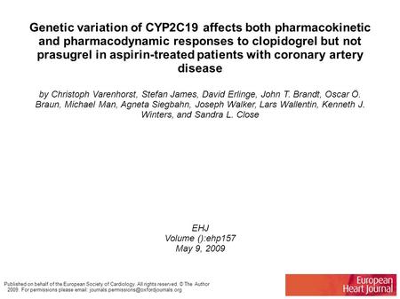 Genetic variation of CYP2C19 affects both pharmacokinetic and pharmacodynamic responses to clopidogrel but not prasugrel in aspirin-treated patients with.