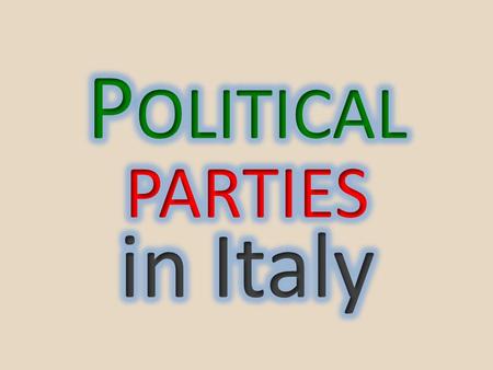 F IRST R EPUBLIC (1948-1994) Christian Democracy Italian Socialist Party Italian Communist Party ‪ Italian Social Movement ‬ ‪ Italian Liberal Party ‬