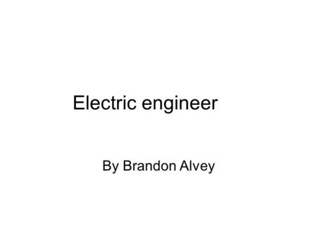 Electric engineer By Brandon Alvey. Responsibility electrical engineer must be proficient in the use of a wide array of engineering and design software.