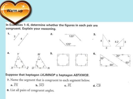 Warm up. 4.3 Analyzing Triangle Congruence Two new shortcuts: AAS HL.