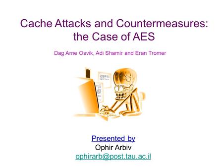 Cache Attacks and Countermeasures: