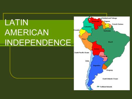 LATIN AMERICAN INDEPENDENCE. INTRODUCTION One of the most far-reaching effects of the American and French Revolutions was that they led to the independence.